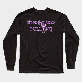 Stronger Than Bullying Long Sleeve T-Shirt